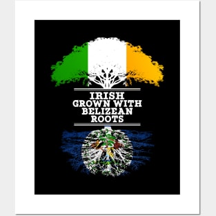 Irish Grown With Belizean Roots - Gift for Belizean With Roots From Belize Posters and Art